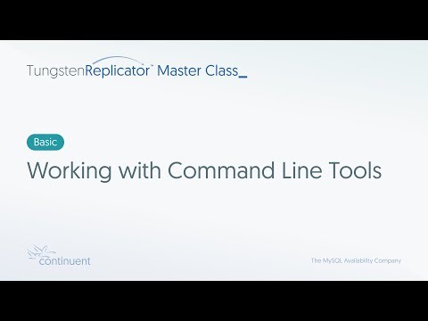 Working with Command Line Tools | Tungsten Replicator Master Class - Basics #3
