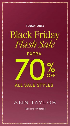 Today only, enjoy an EXTRA 70% off all sale styles!* | Ann Taylor