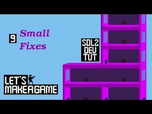 Let's Make A Game 09 - Small Fixes - C++ SDL2 Game Tutorial - 2019