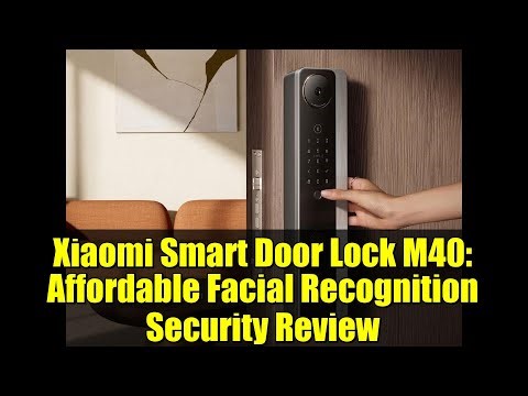 Xiaomi Smart Door Lock M40: Affordable Facial Recognition Security Review