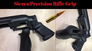 Grip Selection, Sierra Precision. The Father/Son Rifle Build - The Reloaders Network