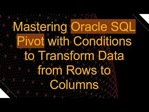 Mastering Oracle SQL Pivot with Conditions to Transform Data from Rows to Columns