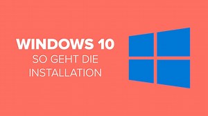 Windows 10: So gelingt die Installation