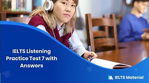IELTS Listening Practice Test 7 with Answers | IELTSMaterial.com