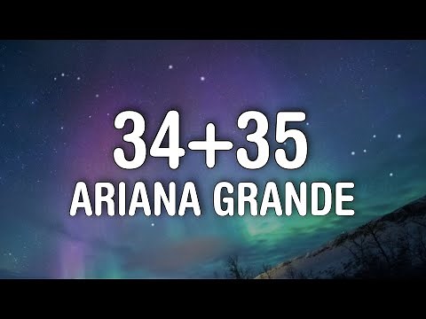 Ariana Grande - 34+35 (lyrics) "Can you stay up all night? F*ck me till the daylight"