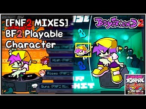[FNF2 MIXES] BF2 Playable Character