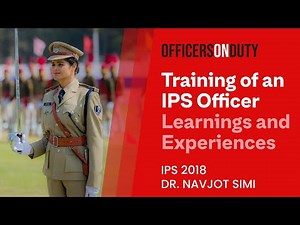 Officers On Duty E56 - Training of an IPS Officer - Dr. Navjot Simi IPS 2018
