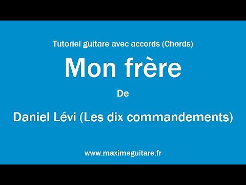 Mon frère (Daniel Levi - Les 10 commandements) - Tutoriel guitare avec partition en description