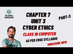 Chapter 7 Cyber Ethics | Part 3 | Unit 3rd | Class 10 Computer Application