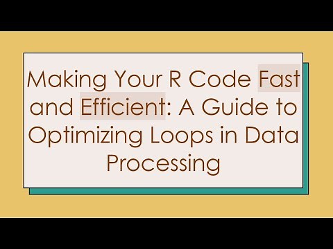 Making Your R Code Fast and Efficient: A Guide to Optimizing Loops in Data Processing