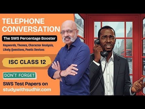 Telephone Conversation - SWS Percentage Booster - Revision + Keywords, Character, Themes #iscclass12
