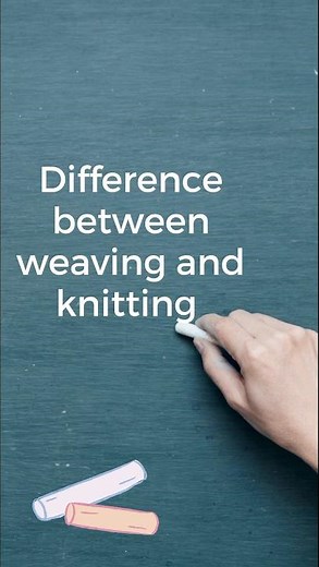 Difference between weaving and knitting 😎😎