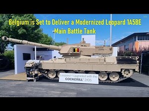 Belgium is Set to Deliver a Modernized Leopard 1A5BE Main Battle Tank