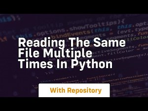 Reading the same file multiple times in Python