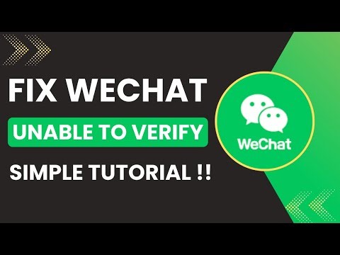 WeChat “Unable To Verify” Problem Fix