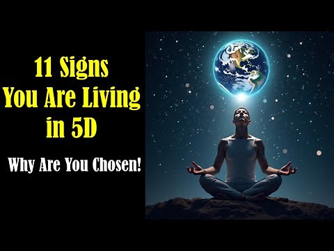 11 Signs You are Living in 5D and Why You are Chosen - 5th Dimension - 5D Ascension