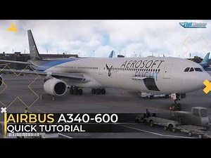 Quick and Easy Tutorial of Aerosoft/Toliss Aitbus A340-600 for MSFS 2024