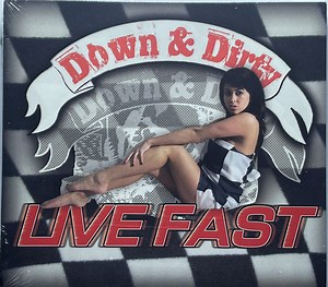 Down & Dirty - Live Fast