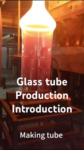 Glass tube production introduction.glass tube is commonly used for our shade of the warmer!