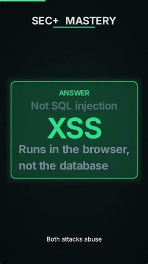 XSS vs SQL Injection: The Trap That Fools Security+ Students #SecurityPlus
