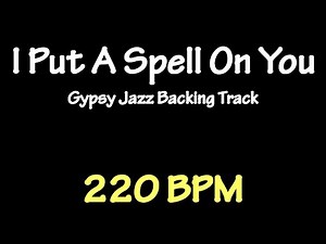 "I Put a Spell on You" - Gypsy Jazz Backing Track (220 BPM) - Swing Guitar