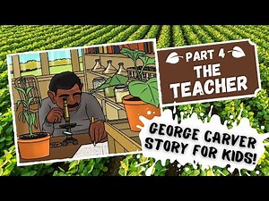 George Washington Carver Story for Kids Part 4 | The Teacher