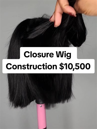 Glueless Closure Wig Construction $10,500. Wig is returned to you ready to wear and can be self installed
