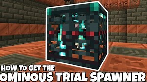 How To Get The Ominous Trial Spawner In Minecraft