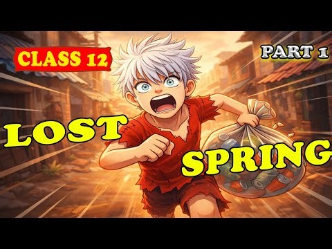 LOST SPRING PART 1 CLASS 12 | HINDI EXPLANATION | CBSE ENGLISH FLAMINGO CH 2 | ANIMATED #cbse