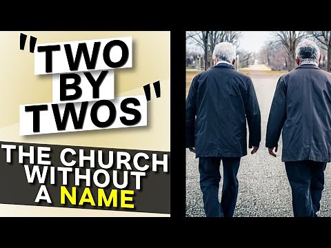 Who are the Two by Twos? (The Truth, Workers and Friends)