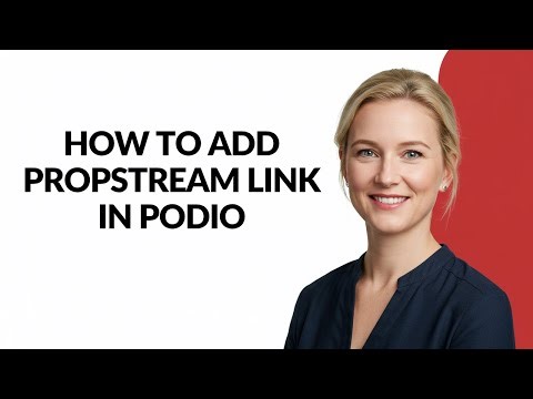 How to Add Propstream Link In Podio - Julia'sTutorials