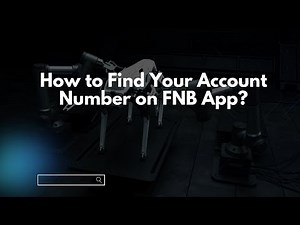 How to Find Your Account Number on FNB App?