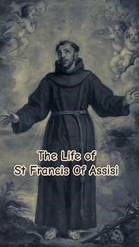 The Life of Saint Francis Of Assisi