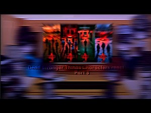 Dead Stranger Things Characters react || ST || Part 3 || GCRV || Spoilers ‼️