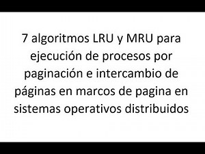 7 LRU and MRU algorithms, for process execution, by paging, distributed operating systems