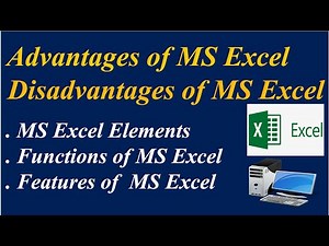 Advantages of MS Excel | Disadvantages of MS Excel | Features of MS Excel | Elements of MS Excel