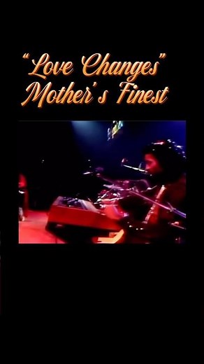 “Love Changes” by Melissa Morgan & Kashif / “Love Changes” by Mother’s Finest