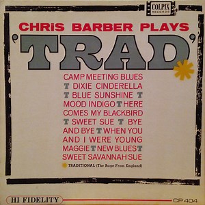 Chris Barber And His Jazzband - Chris Barber Plays 'Trad'