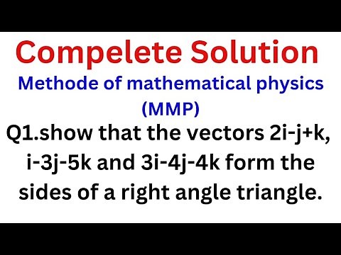 show that the vectors 2i-j+k, i-3j-5k and 3i-4j-4k form the sides of a right angle triangle..(MMP)