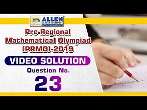 Pre-RMO 2019 Video Solution (Q. 23) | PRMO 2019 Solutions | Mathematical Olympiad | Kota Coaching