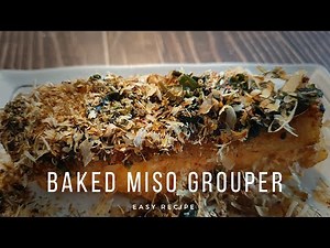 Easy recipe: Baked Miso Grouper