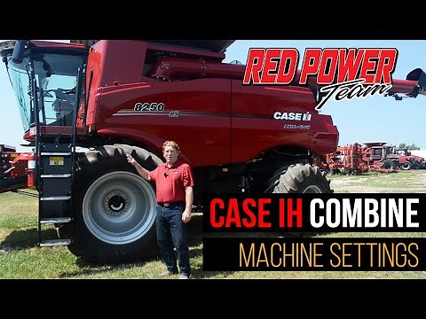 Case IH Combine | Machine Settings - Red Power Team Combine Tips