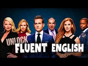 Learn English with TV series/ Suits. Unlock fluent and advanced spoken English.