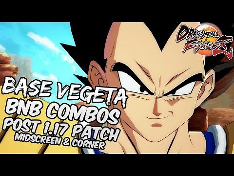 [OUTDATED] DBFZ 1.17 Base Vegeta BnB Combos | DRAGON BALL FighterZ