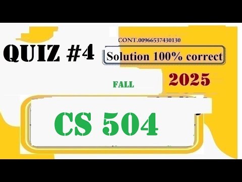 CS 504 QUIZ 4 SOLUTION FALL 2025