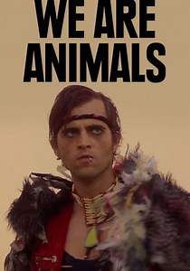 We Are Animals streaming: where to watch online?
