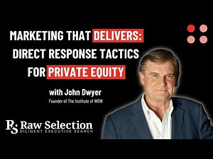 Marketing That Delivers: Direct Response Tactics for Private Equity with John Dwyer