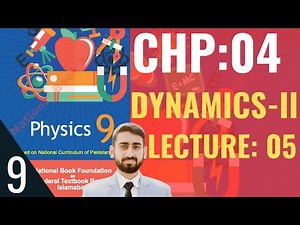 Class 9 Physics - Chapter 4 - Dynamics II - Lecture: 5 | Federal Board | #class9physics