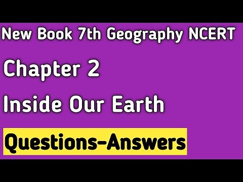 Class 7th Geography - Chapter 2 - Inside Our Earth - Questions and Answers / NCERT Solutions
