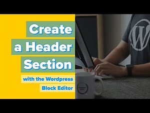 Create a Header with the WordPress block editor